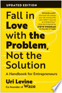 Fall in Love with the Problem, Not the Solution book cover