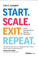 Start. Scale. Exit. Repeat.: Serial Entrepreneurs' Secrets Revealed! book cover